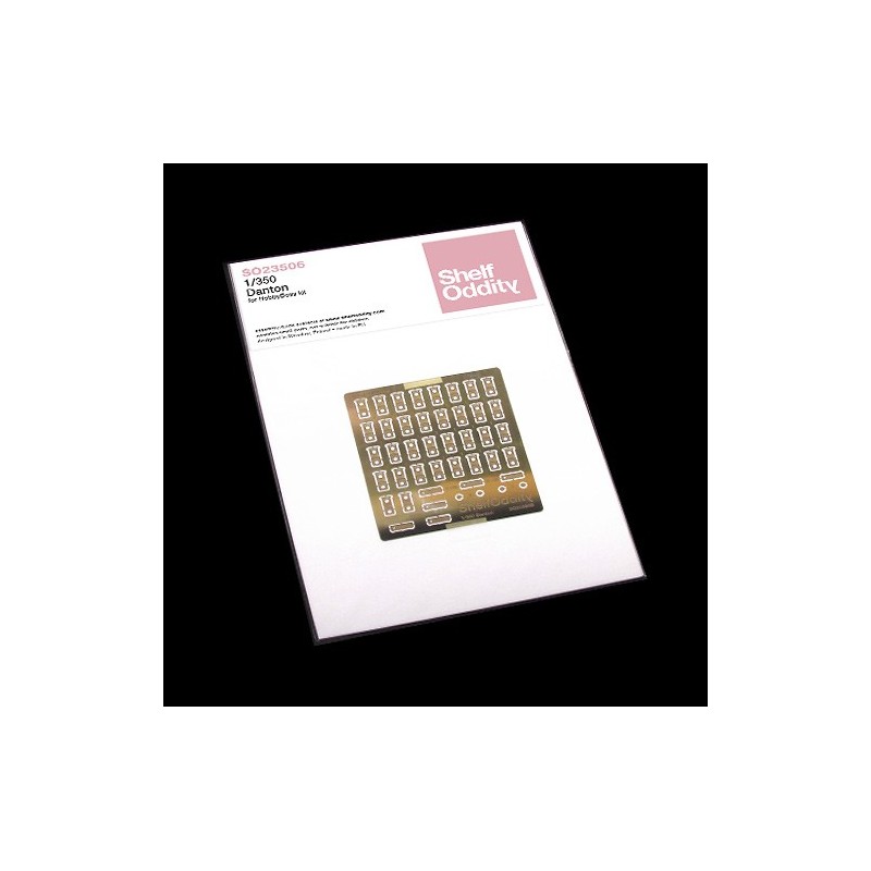 Shelf Oddity SO230006 – Détaillage pour Danton (échelle 1 :350 pour kit HobbyBoss)