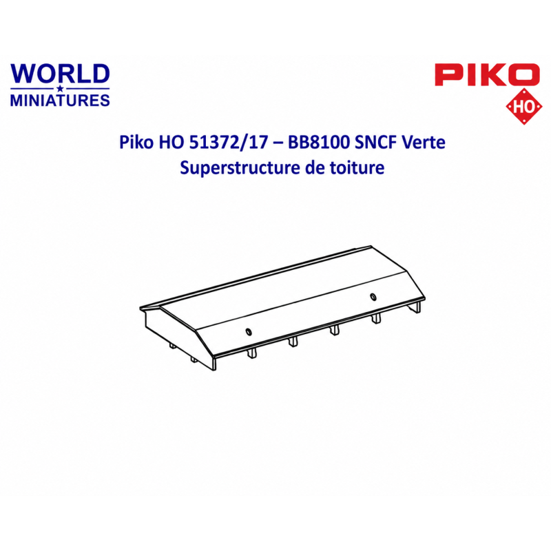 Piko HO 51372/17 – BB8100 SNCF Verte Superstructure de toiture