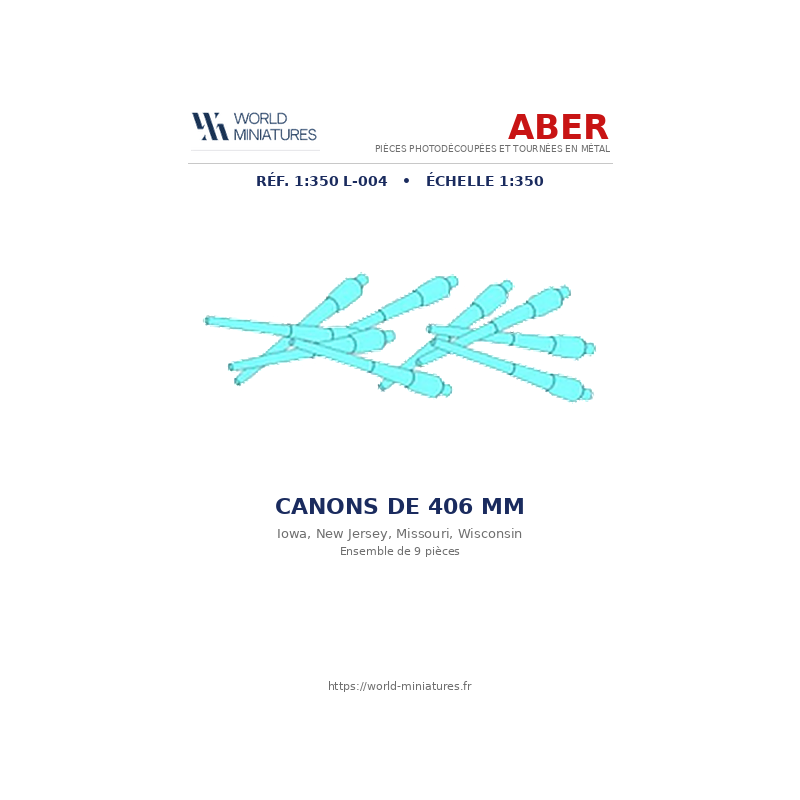 Aber S 1:350 L-004 – Canons de 406 mm pour navires américains (Iowa, New Jersey, Missouri, Wisconsin)