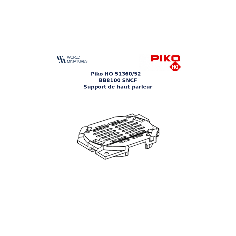 Piko HO 51360/52 – BB 8100 SNCF Support de haut-parleur