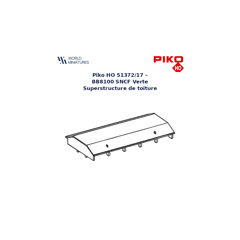 Piko HO 51372/17 – BB8100 SNCF Verte Superstructure de toiture