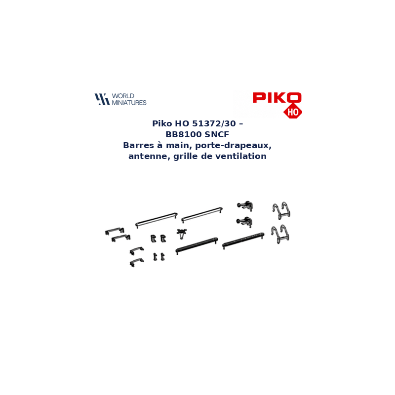 Piko HO 51372/30 – BB8100 SNCF Barres à main, porte-drapeaux, antenne, grille de ventilation