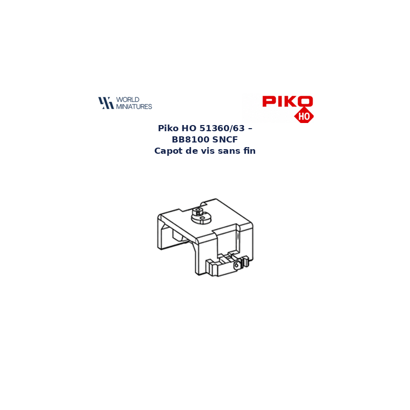 Piko HO 51360/63 – BB 8100 SNCF  Capot de vis sans fin