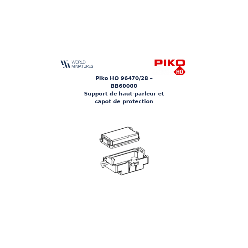 Piko HO 96470/28 – BB60000 Support de haut-parleur et capot de protection
