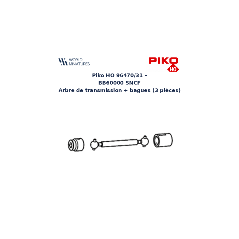 Piko HO 96470/31 – BB60000 SNCF Arbre de transmission + bagues (3 pièces)