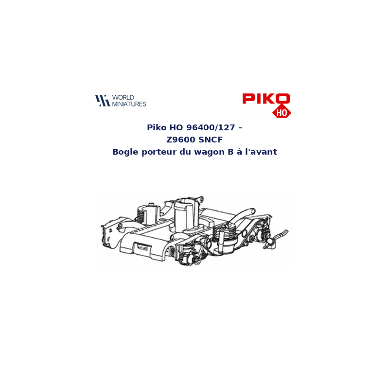 Piko HO 96400/127 – Z9600 SNCF Bogie porteur du wagon B à l’avant