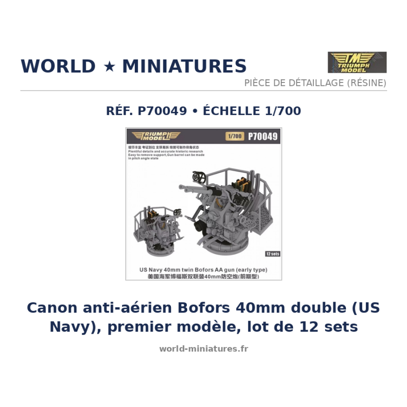 Triumph	P70049	 1/700 Canon anti-aérien Bofors 40mm double (US Navy), dernier modèle, lot de 12 sets